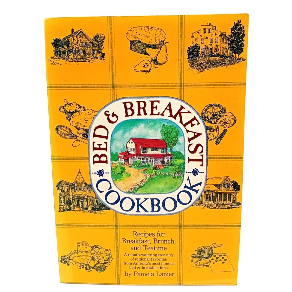The Bed & Breakfast Cookbook‎ Pamela Lanier PB First Printing 1985 Recipes